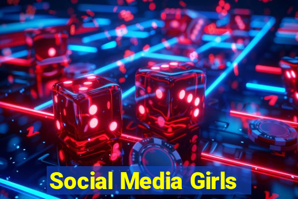 Social Media Girls